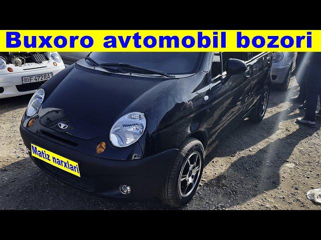 Buxoro avtomobil bozori | Matiz narxlari 24.11.24