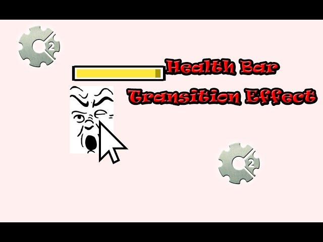 Construct 2 - Cool Transition Effect for Health Bar