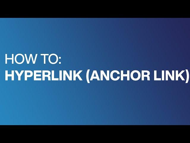 How To: Hyperlink (Anchor Link)