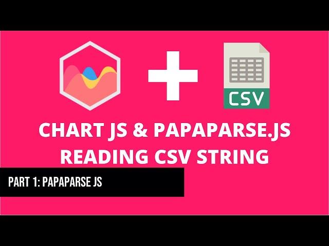 How to Parse CSV String in Javascript with Papaparse JS