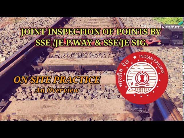 JOINT INSPECTION OF POINTS | P.way and Signals | Overview