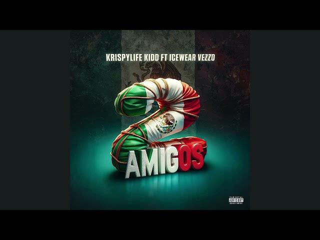 KrispyLife Kidd x Icewear Vezzo - 2 Amigos (Official Audio)