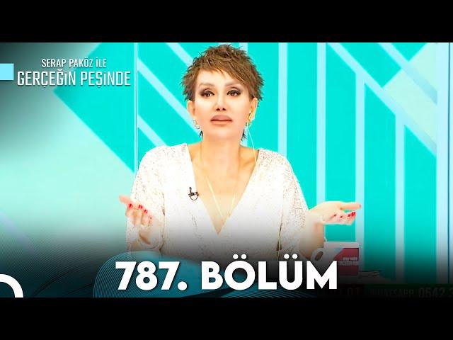 Gerçeğin Peşinde 787. Bölüm