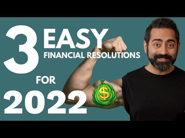 3 EASY financial resolutions for 2022 that have the BIGGEST impact