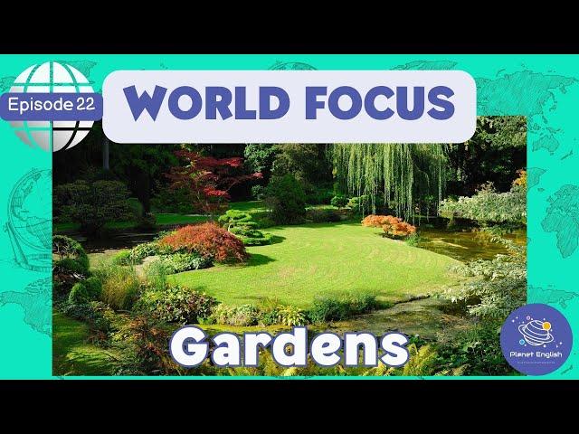 Gardens | World Focus for Kindergarten | EYFS | Episode 22