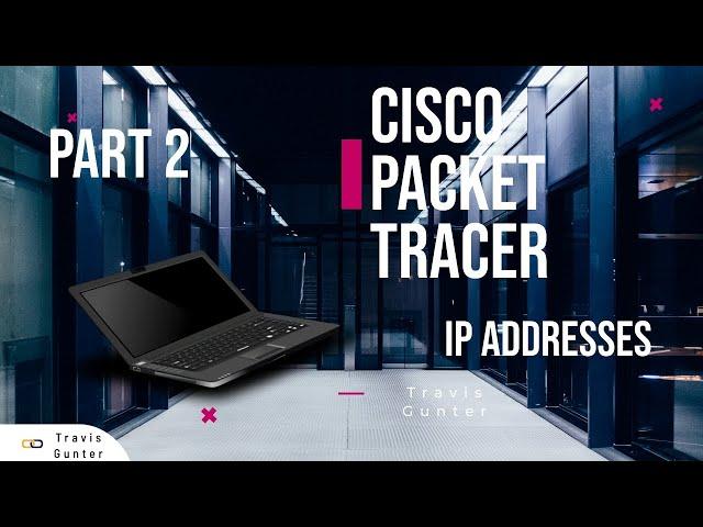 CISCO Packet Tracer Basics IP Addressing Tutorial