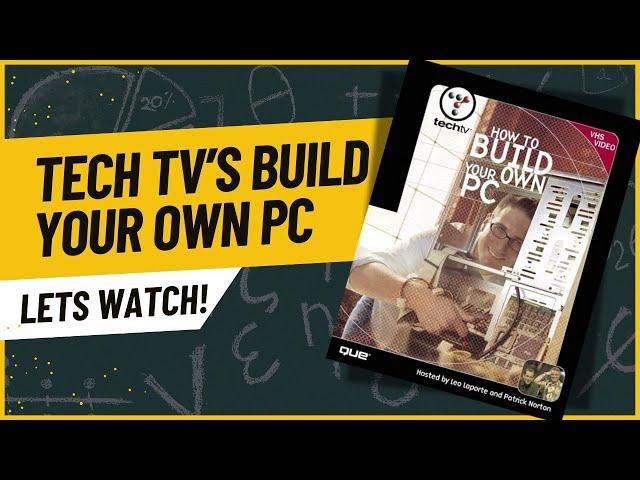 Lets Watch: Tech TV How to Build Your Own PC 2002 - Hosted by Leo Laporte and Patrick Norton