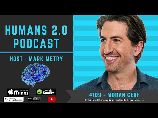 #109 - Moran Cerf | Hacker Turned Bank Robber Turned Technological Neuroscientist