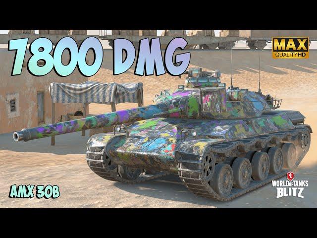 AMX 30B with 7800 DAMAGE ⭕️ Ace Badge ⭕️ WoT Blitz Gameplay