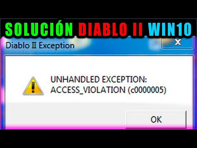 SOLUCIÓN Diablo II ACESS_VIOLATION (c0000005)