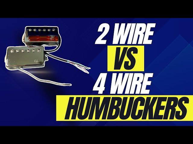 Two Wire VS 4 Wire Humbuckers - How To wire a Humbucker