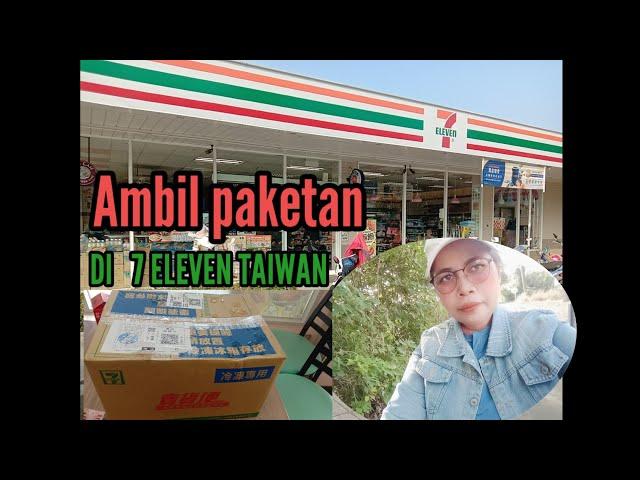 AMBIL PAKETAN  DI 7 ELEVEN TAIWAN ‼️ BELANJA Online TIKTOK TAIWAN 