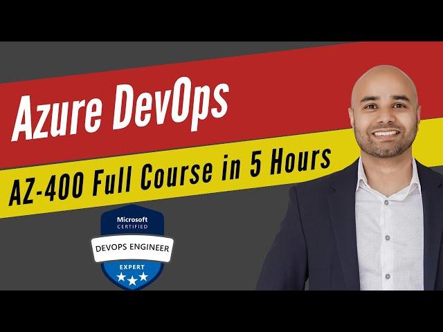 Microsoft Azure DevOps Solutions [Exam AZ-400] Full Course