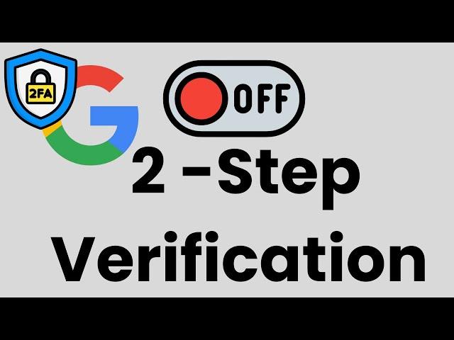 How To Turn Off Two Step Verification For Google Account
