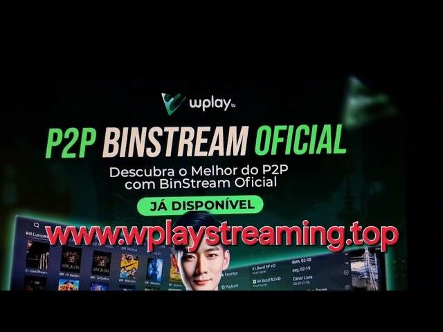 MELHOR APLICATIVO IPTV P2P BINSTREAM NÃO TRAVA WPLAY ORIGINAL