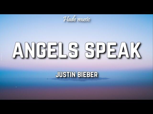 Justin Bieber - Angels Speak (Lyrics)