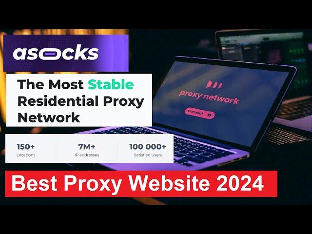 Best Residential Proxies Website 2024 | ASocks 7000,000+ IPs from Europe Loading High CPC Proxy