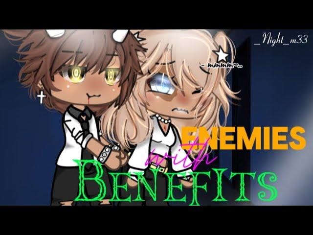 Enemies with Benefits  Glmm  Gacha life Mini movie  Og(?)  14+ 