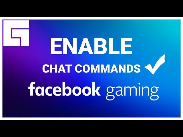 How To Enable Chat Commands Facebook Gaming