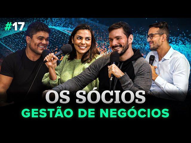 GESTÃO DE NEGÓCIOS | Os Sócios Podcast #17