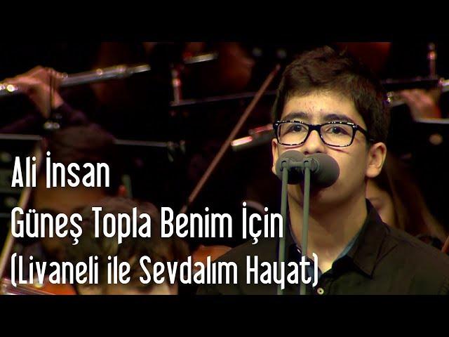 Ali İnsan - Güneş Topla Benim İçin (Livaneli ile Sevdalım Hayat)