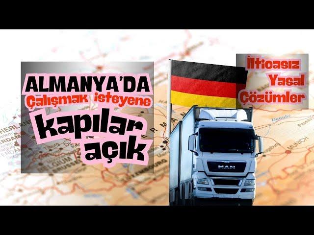 ALMANYA'DA ÇALIŞMAK İSTEYEN KAPILAR AÇIK