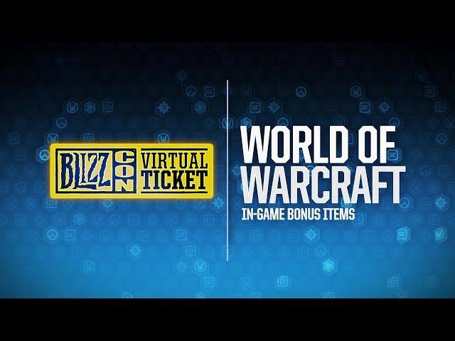 BlizzCon 2018 Virtual Ticket - World of Warcraft: In-Game Item Reveal