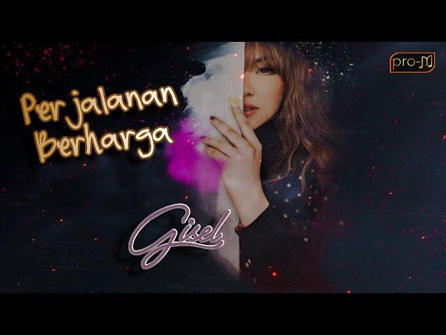 Gisel - Perjalanan Berharga (Official Lyric Video)