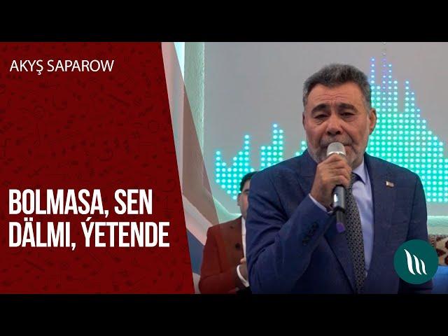 Akysh Saparow - Bolmasa, Sen dalmi, Yetende | 2020