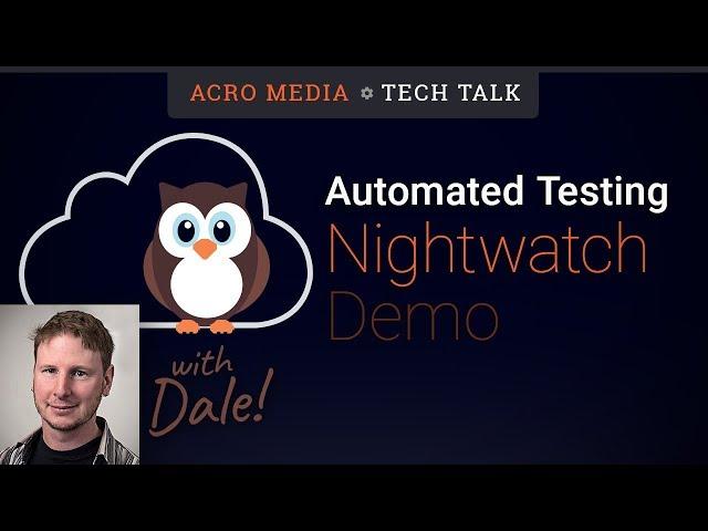 Tech Talk: Using Nightwatch.js for Browser Automated Code Testing