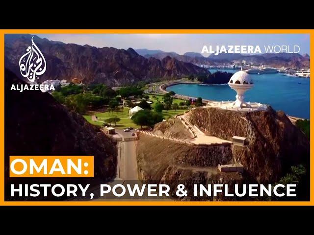 Oman: History, Power and Influence | Al Jazeera World