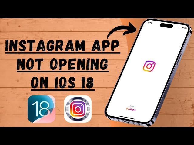 How to Fix Instagram App Not Opening on iPhone iOS 18