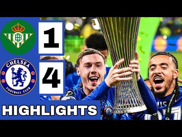 Real Betis vs Chelsea (1-4) Extended HIGHLIGHTS | UEFA Conference League Final