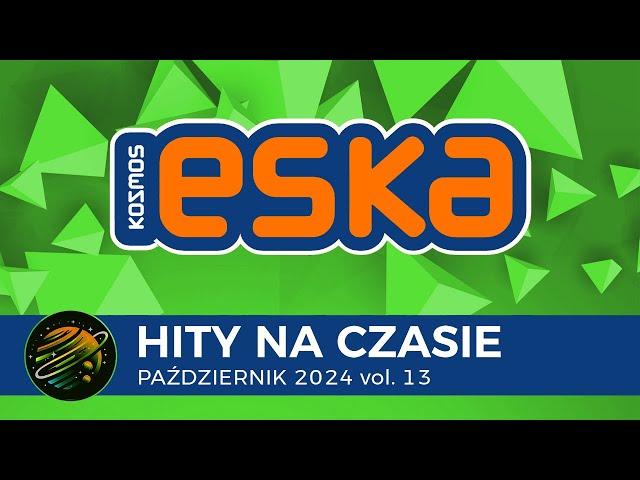 ESKA Hits on Time - October 2024 vol. 13 – official mix of Radio ESKA