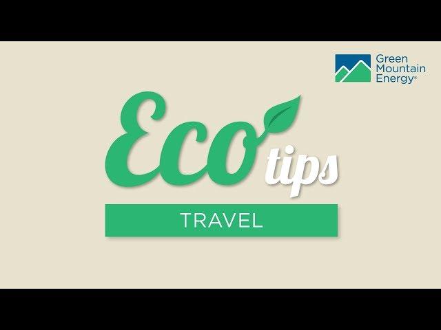 Top Eco-Friendly and Green Travel Tips