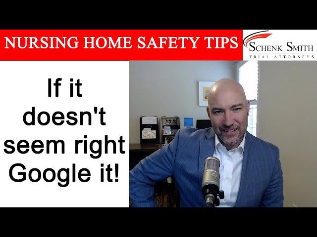 Nursing Home Safety Tip 246: If it doesn't seem right- Google it!