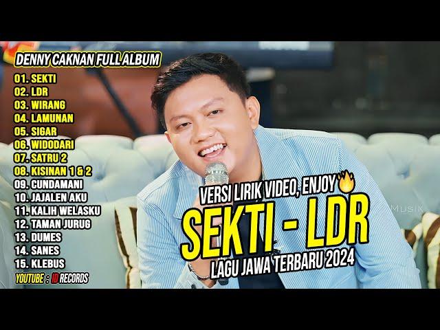 DENNY CAKNAN - SEKTI, LDR | FULL ALBUM TERBARU 2024 | LAGU JAWA TERBARU 2024