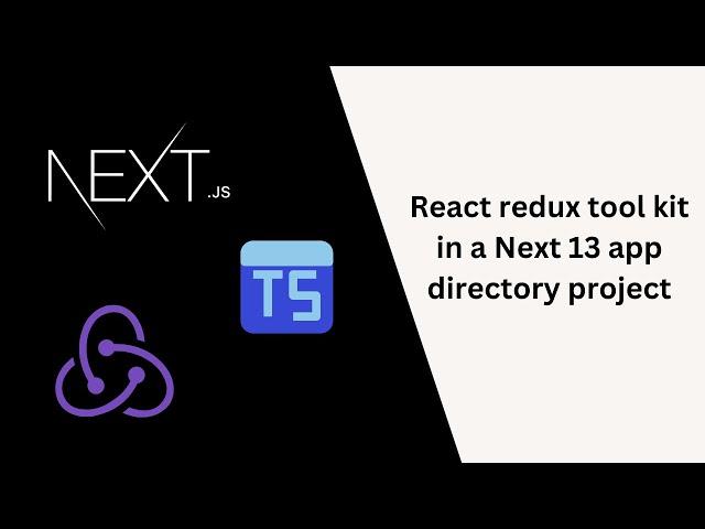 React Redux Toolkit | TypeScript | Next 13 | app directory