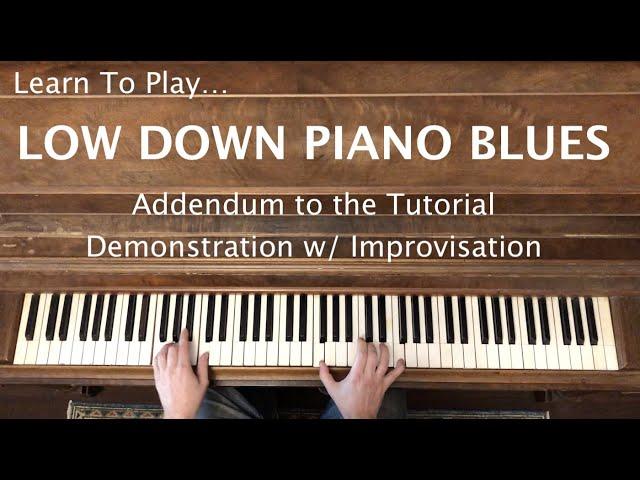 Learn To Play Low Down Piano Blues • Part 2 (Demonstration)