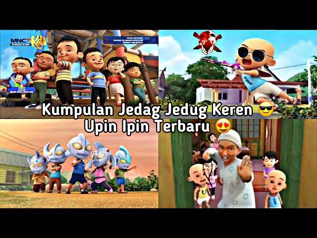 kumpulan jedag jedug upin ipin keren malam minggu terbaru 