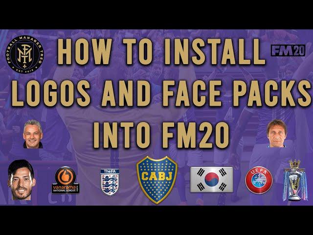 FM20 | UPDATED TUTORIAL | HOW TO INSTALL CLUB LOGOS AND FACE PACKS IN FOOTBALL MANAGER 2020