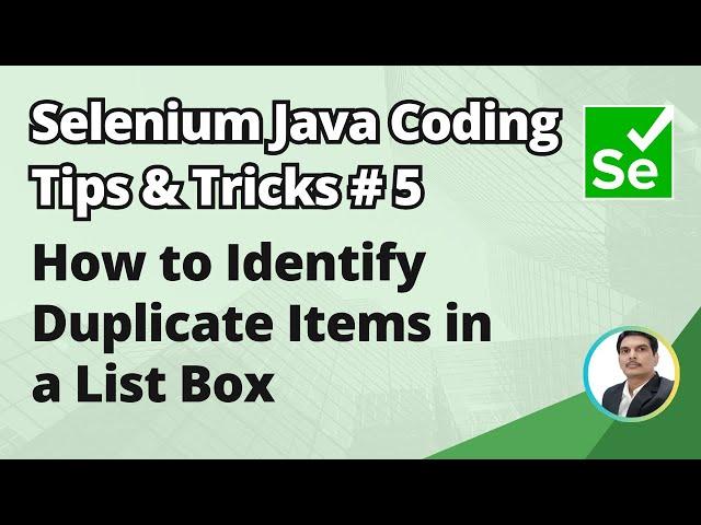 Selenium Java Coding Tips & Tricks #5 | How to Identify  Duplicate Items in a List Box