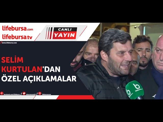 Selim Kurtulan'dan özel açıklamalar