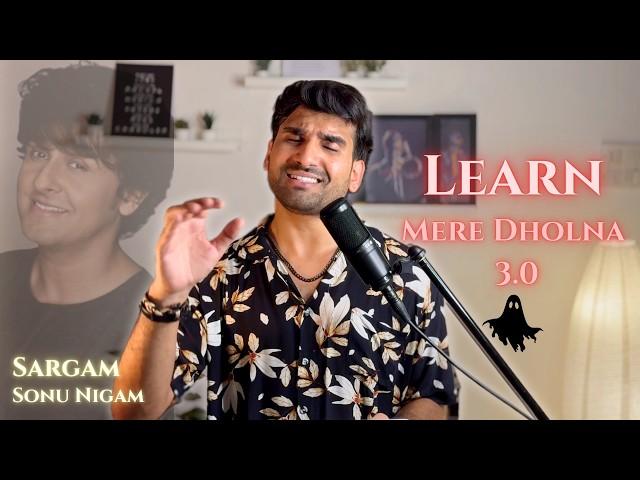 Learn | Mere Dholna 3.0 | Sonu Nigam | Sargam | Bhool Bhulaiya | Atul Gautam