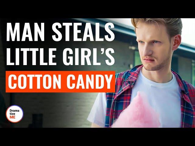 Man Steals Little Girl’s Cotton Candy | @DramatizeMe