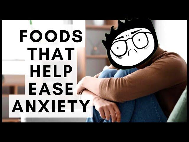 Foods That Help Ease Anxiety