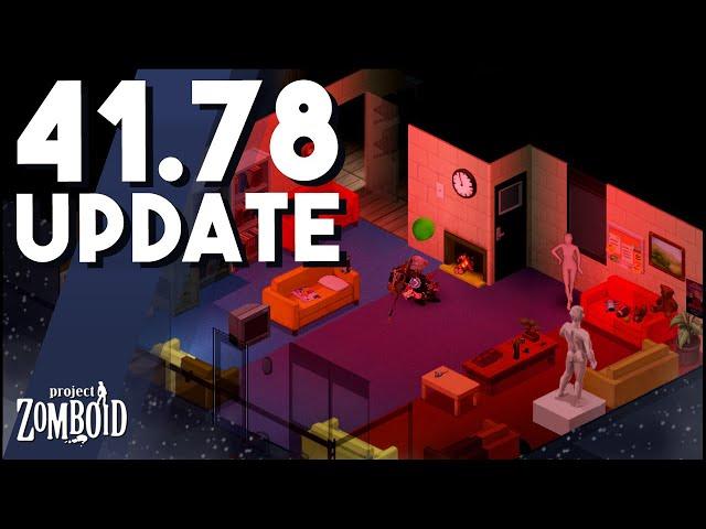 Project Zomboid's 41.78 Update Is Here! Everything You Need To Know About The 41.78 Update!