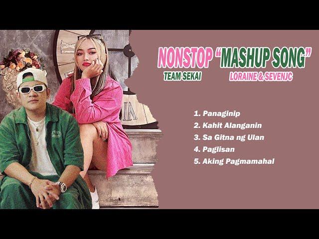 Loraine & SevenJC Nonstop Mashup 2023 | Top 100 Trending Mashup Songs 2022-2023