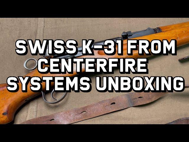 Swiss K-31 From Centerfire Systems Unboxing