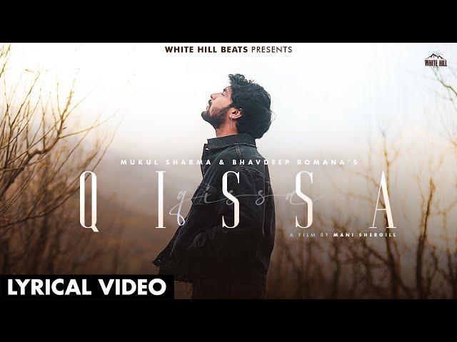 QISSA (Lyrical Video) | Mukul Sharma, Bhavdeep | Hindi Songs 2024